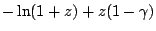 $\displaystyle -\ln(1+z) + z(1-\gamma)$